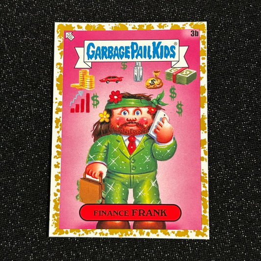 2020 GARBAGE PAIL KIDS 35TH ANNIVERSARY: FINANCE FRANK 3b FOOL'S GOLD 32/25 -NM